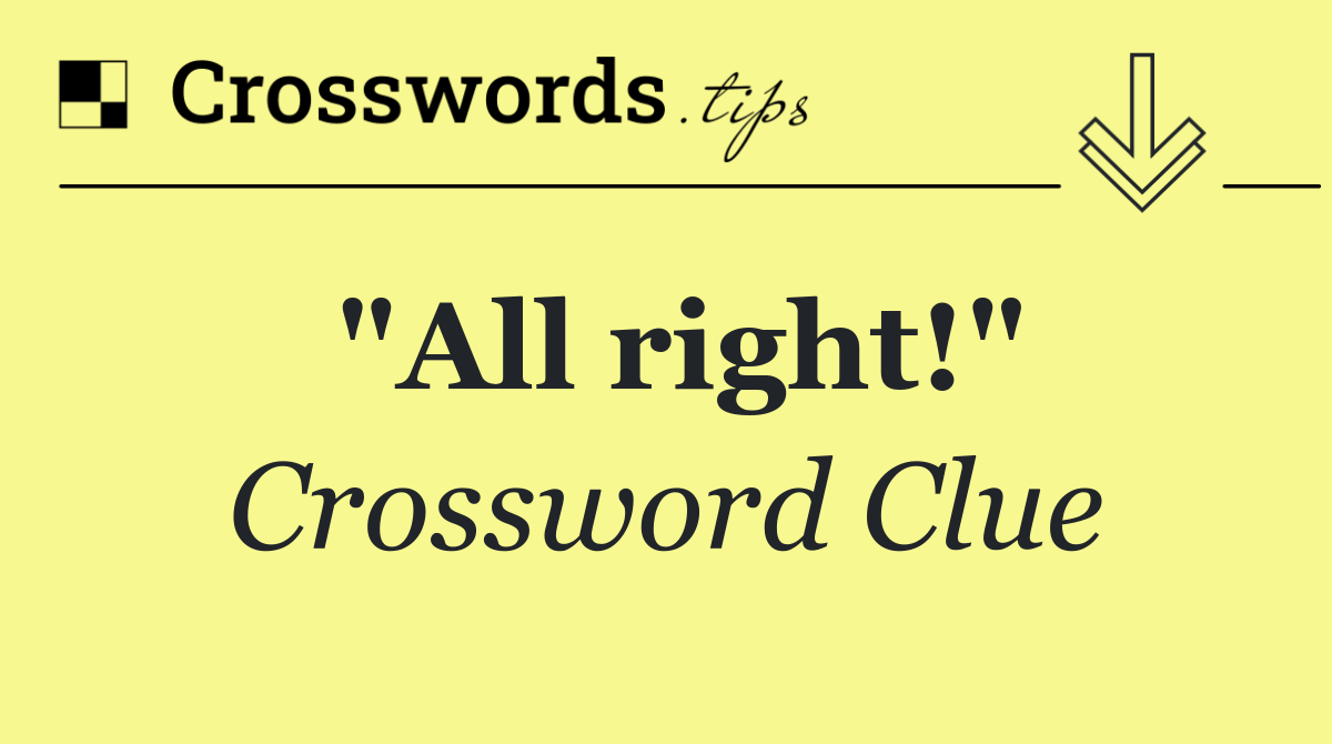 "All right!"