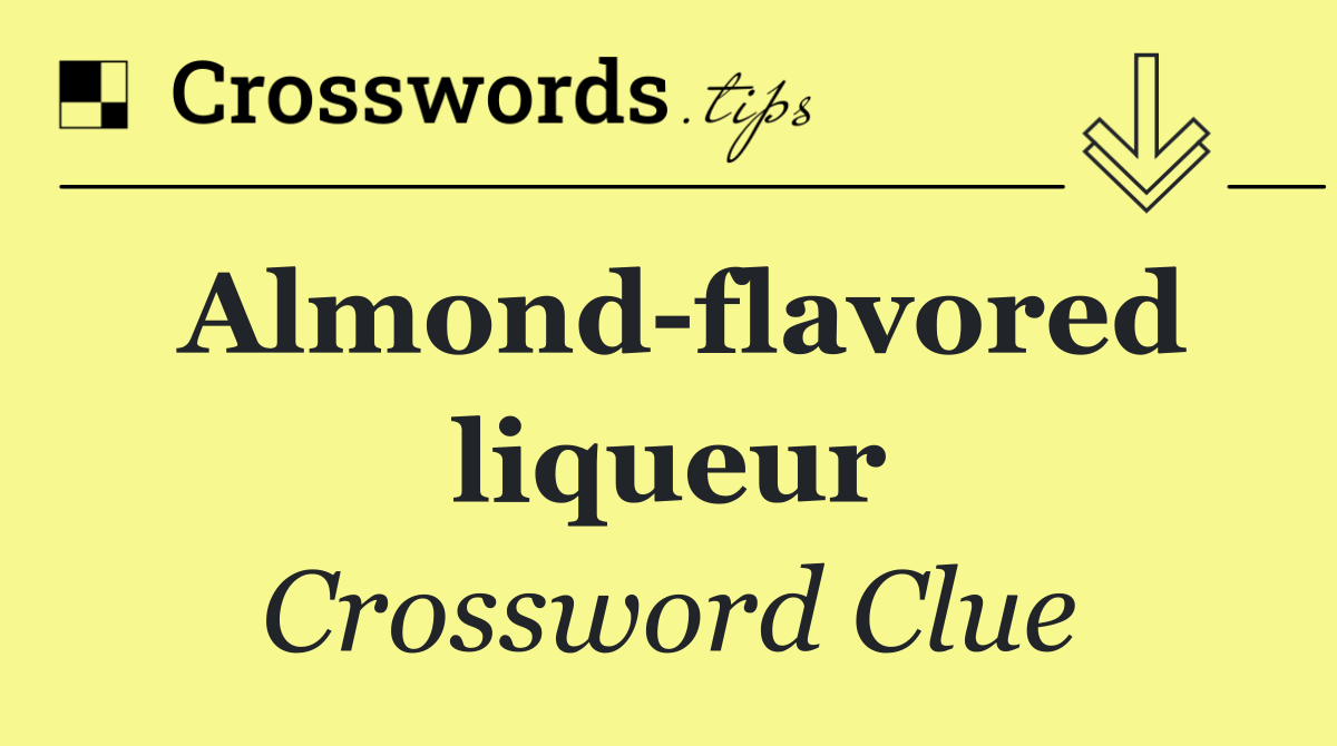 Almond flavored liqueur