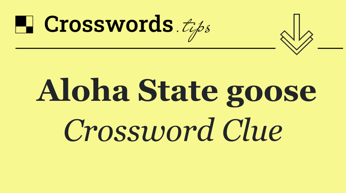 Aloha State goose