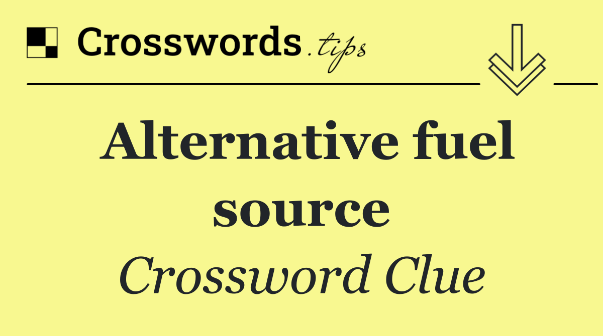 Alternative fuel source