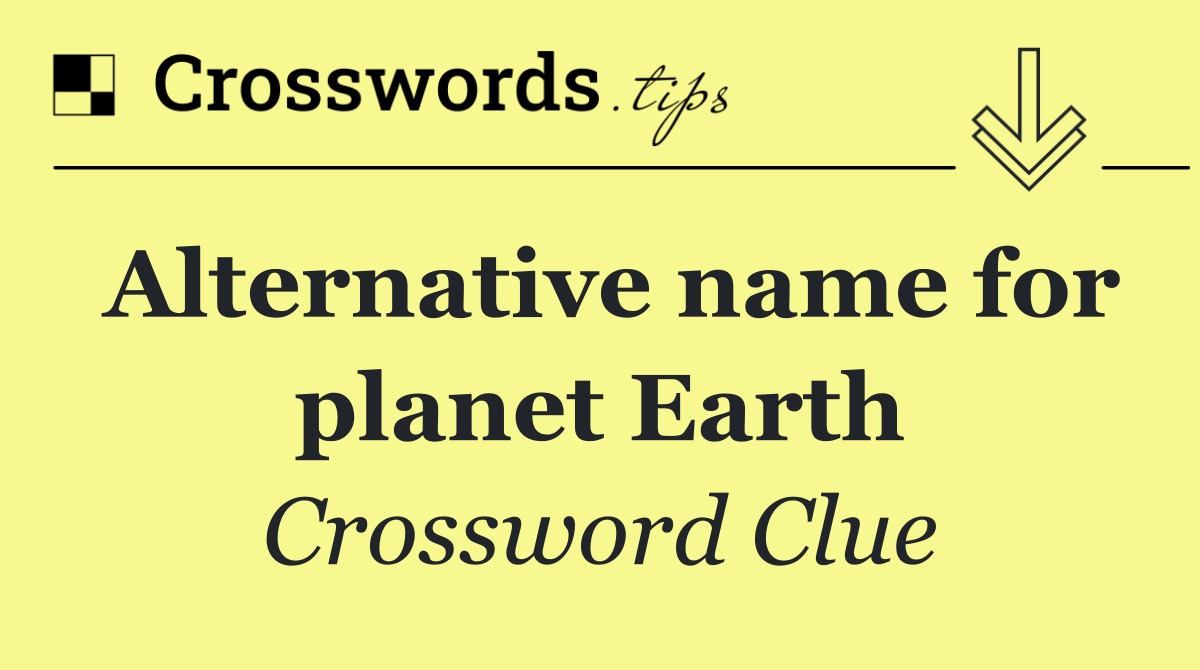 Alternative name for planet Earth