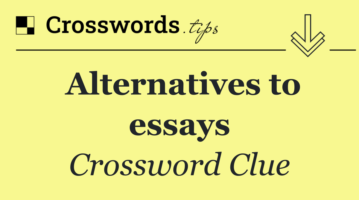 Alternatives to essays