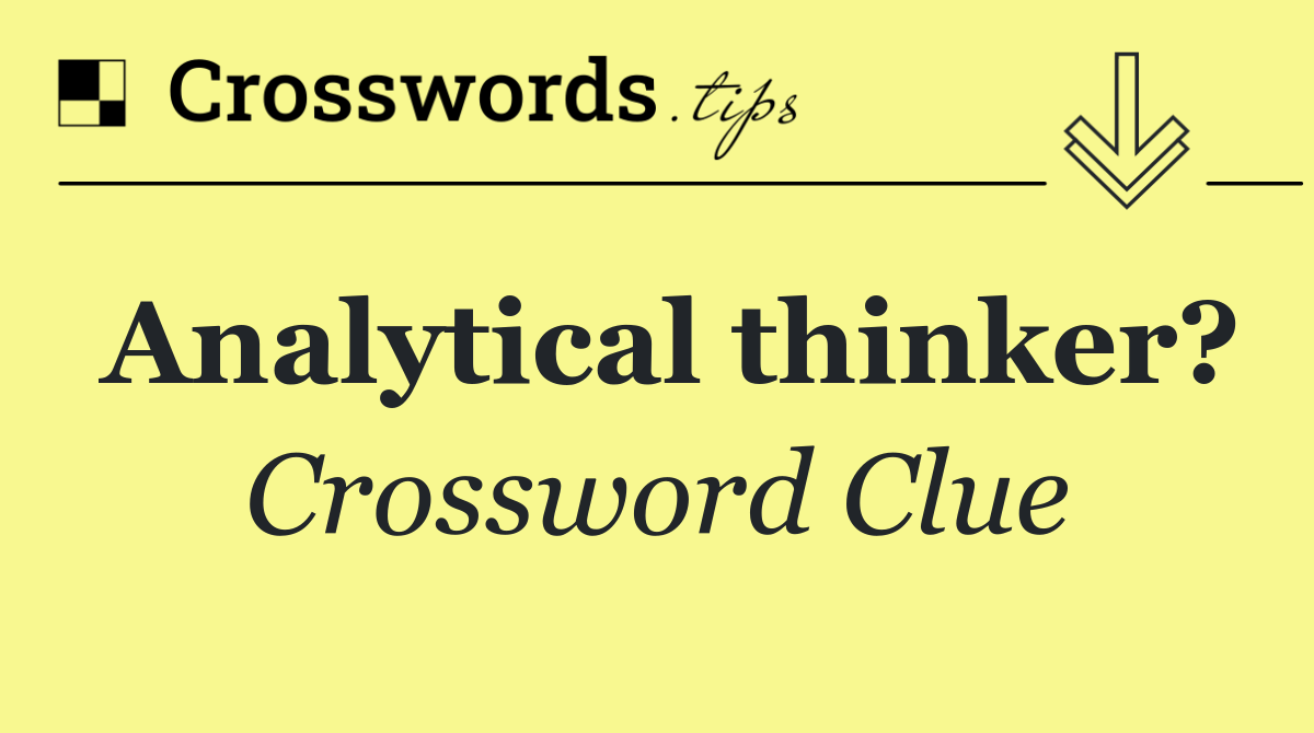Analytical thinker?