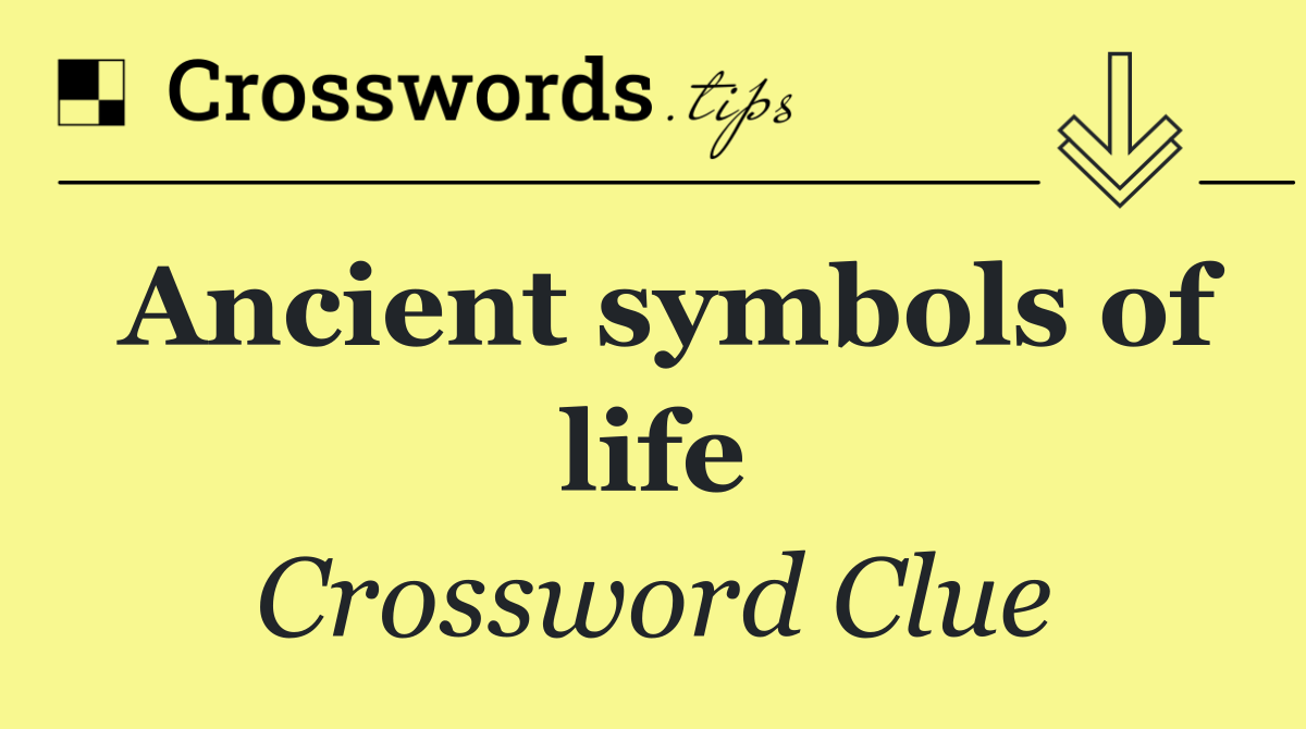 Ancient symbols of life