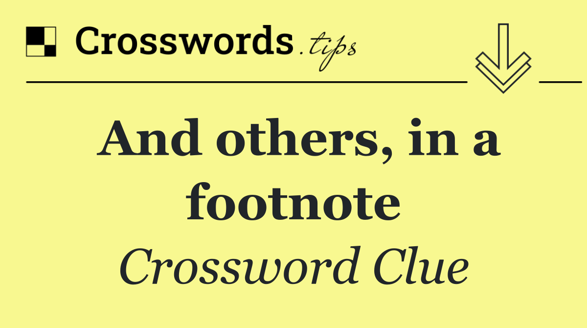 And others, in a footnote