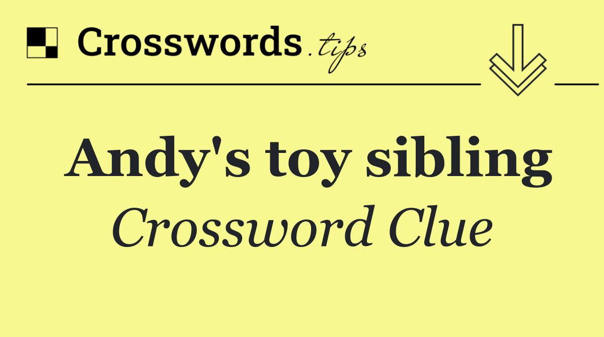Andy's toy sibling