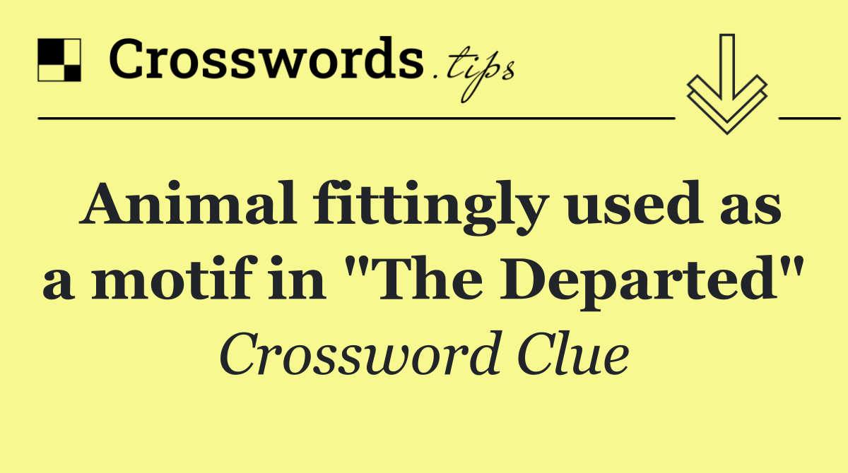 Animal fittingly used as a motif in "The Departed"