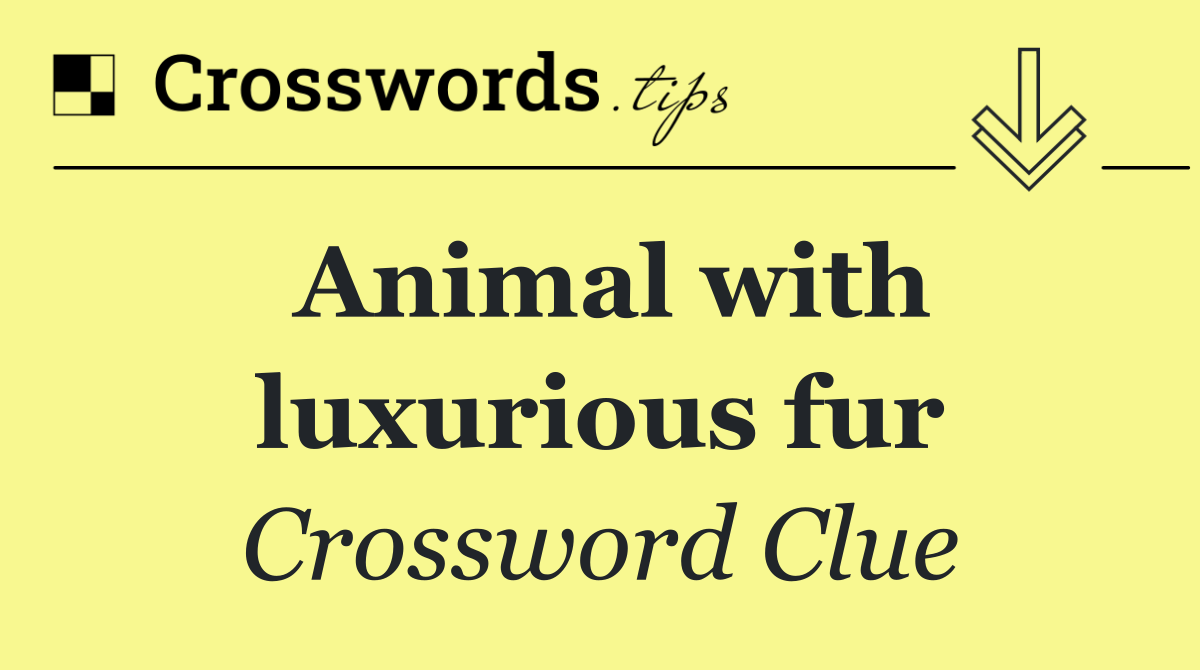 Animal with luxurious fur