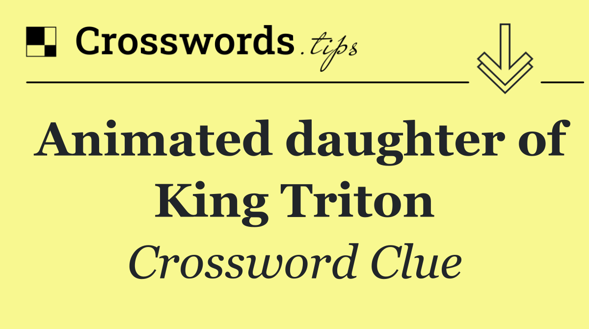 Animated daughter of King Triton