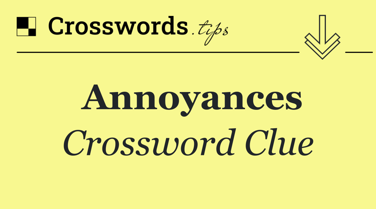 Annoyances