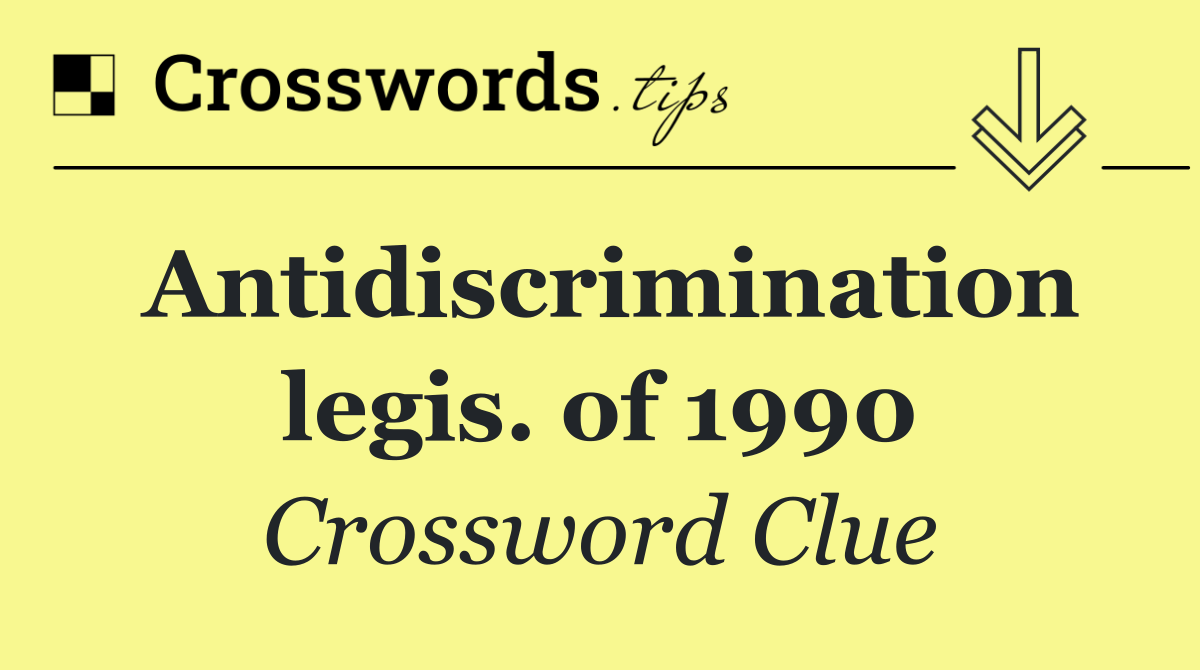 Antidiscrimination legis. of 1990