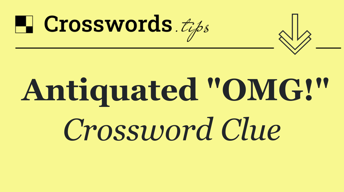 Antiquated "OMG!"