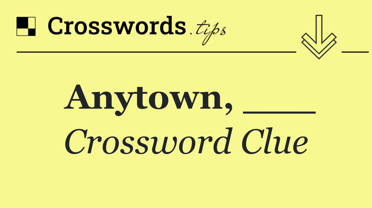 Anytown, ___