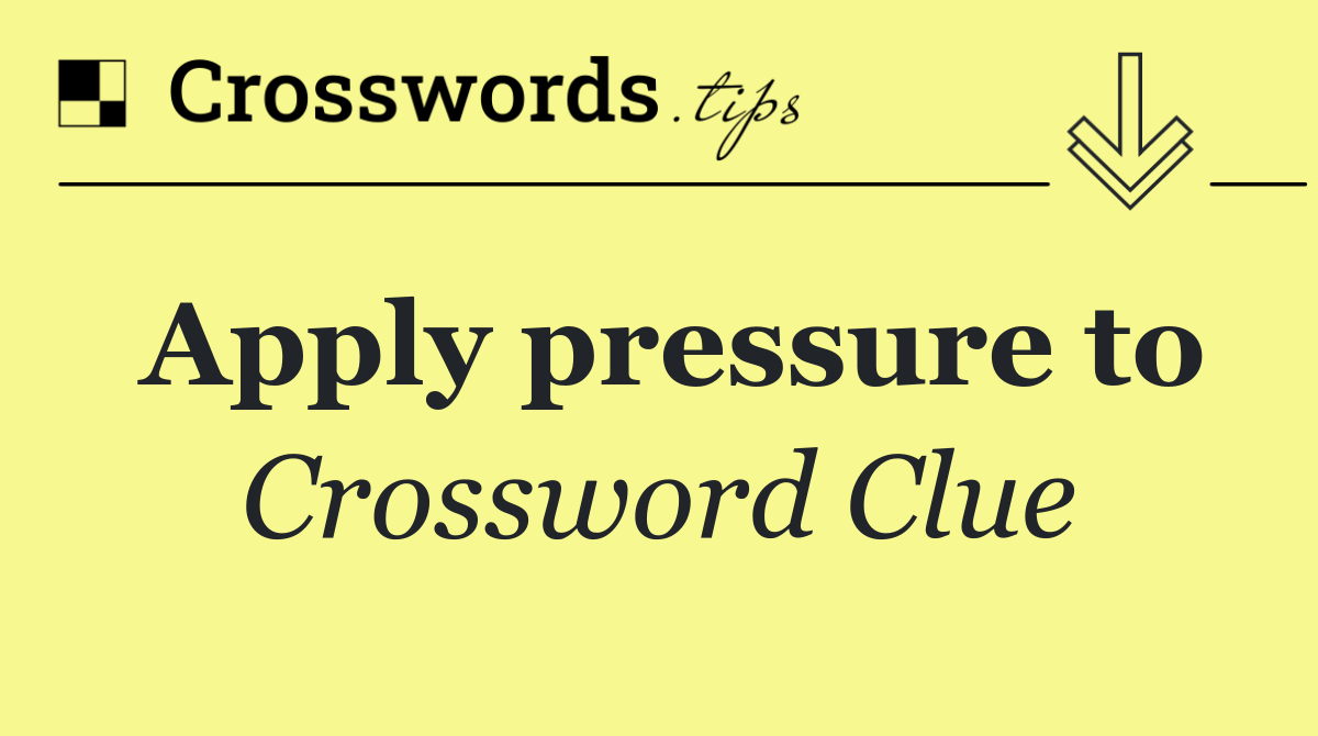 Apply pressure to
