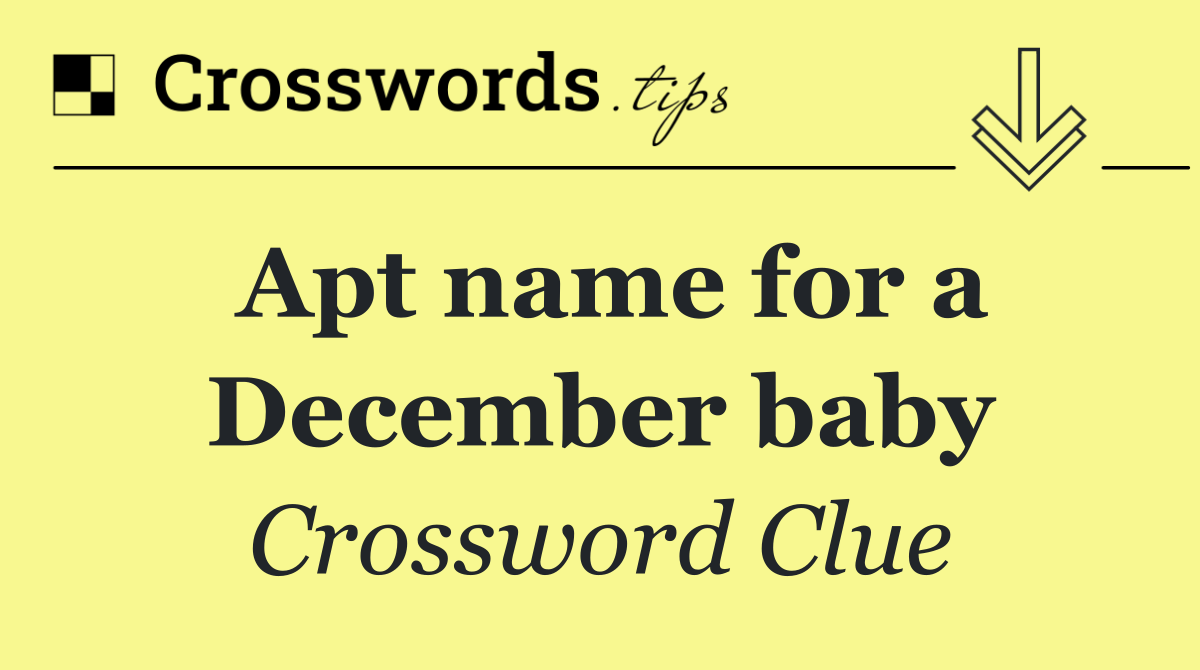 Apt name for a December baby