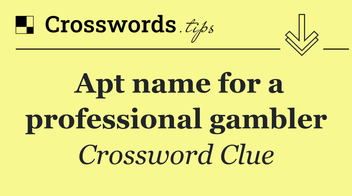 Apt name for a professional gambler