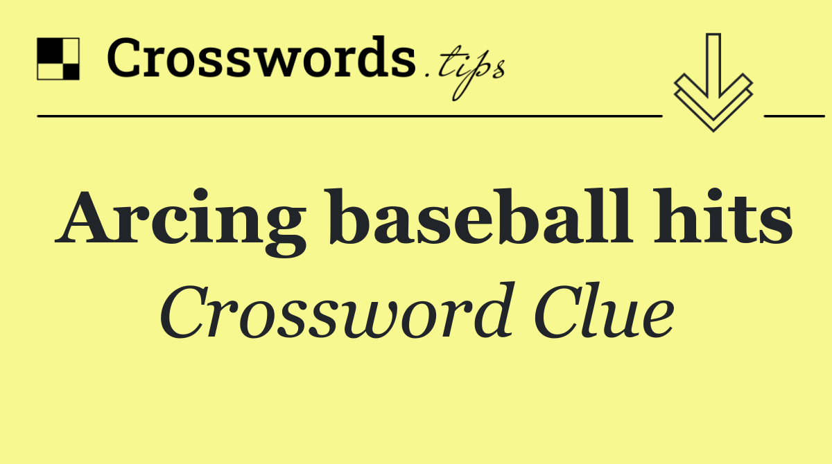 Arcing baseball hits