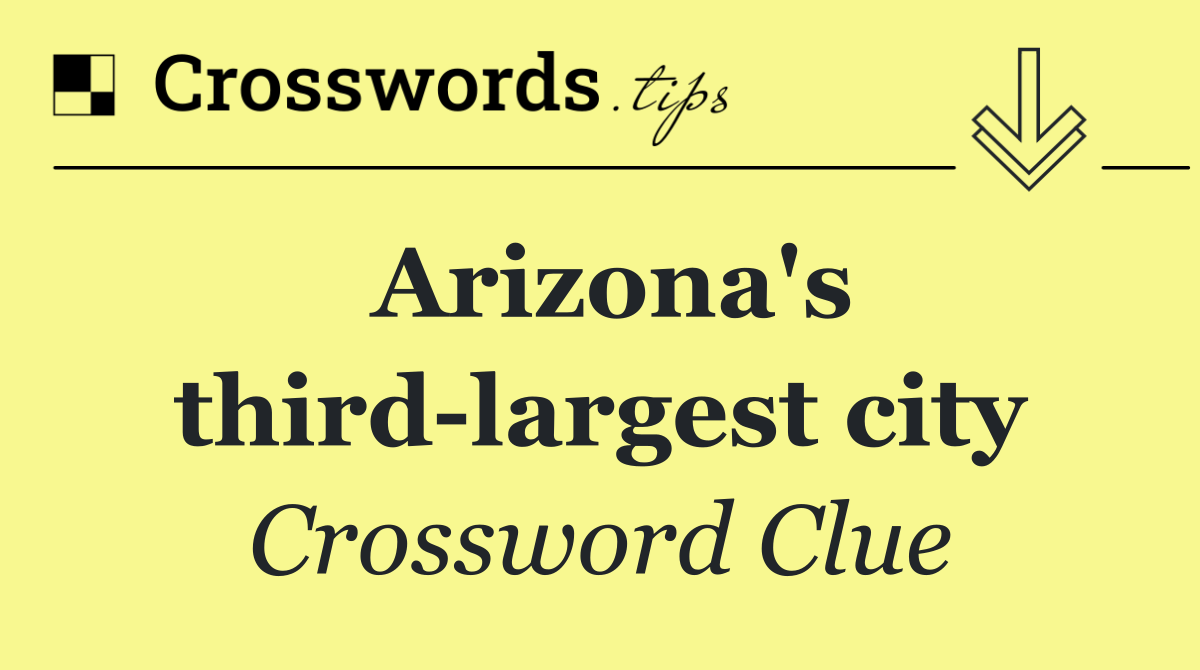 Arizona's third largest city