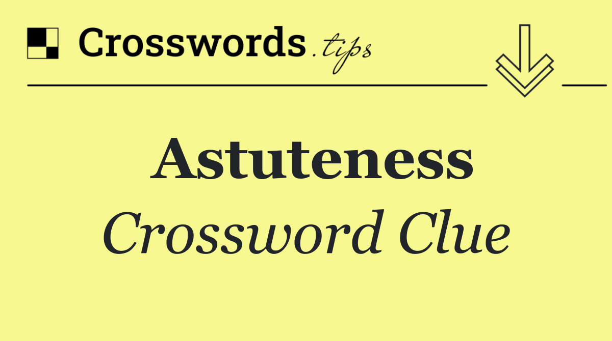 Astuteness