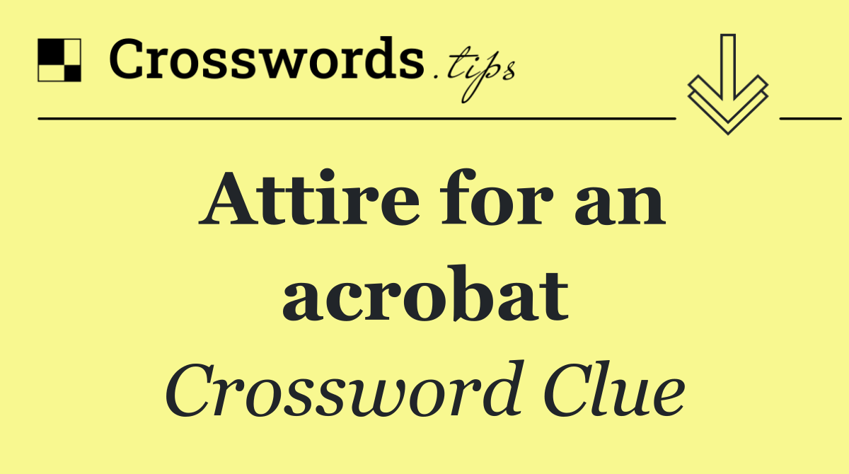 Attire for an acrobat