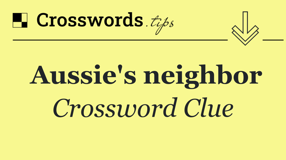 Aussie's neighbor