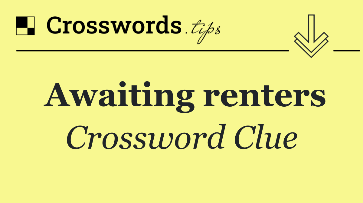 Awaiting renters