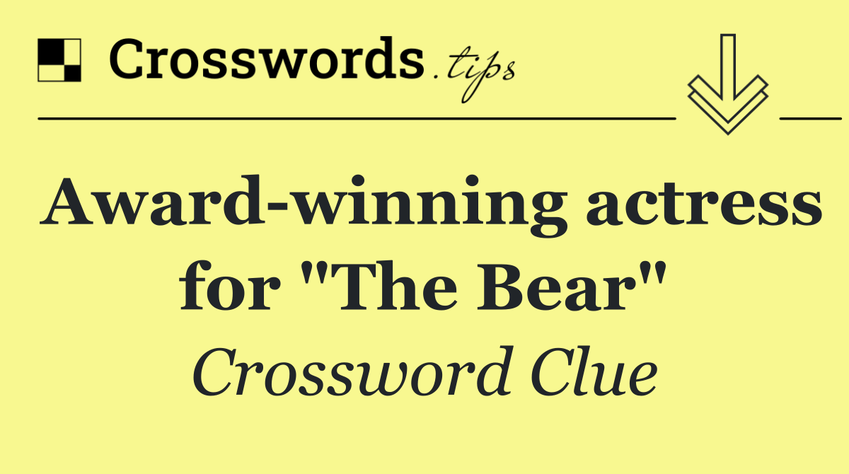 Award winning actress for "The Bear"