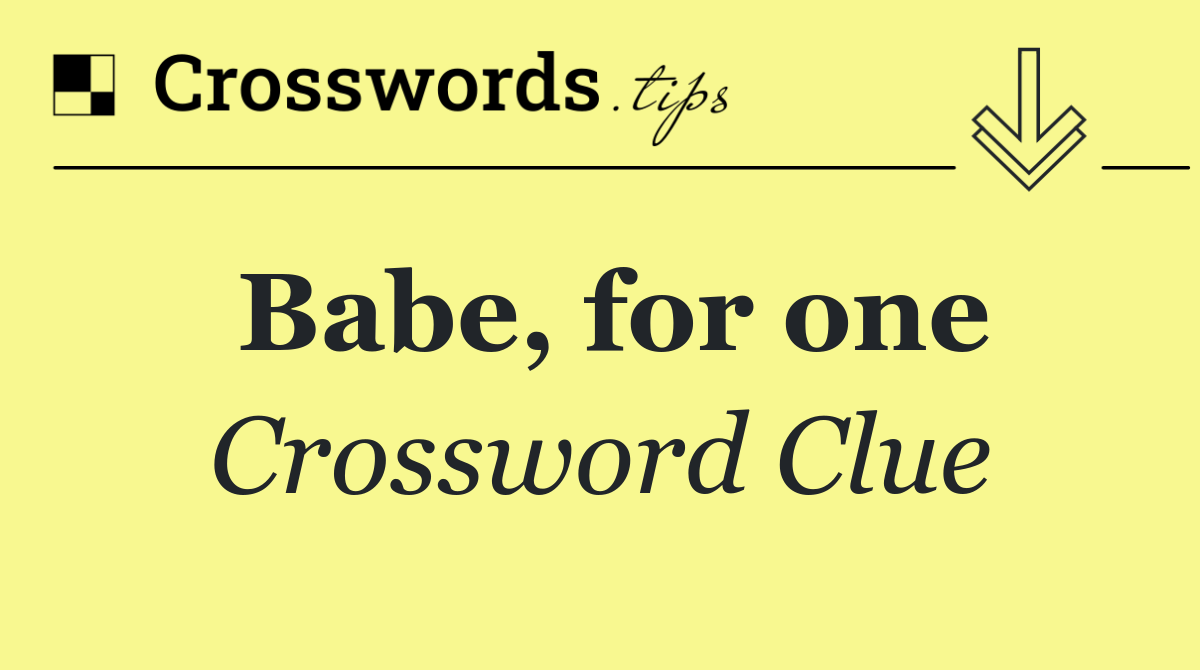 Babe, for one