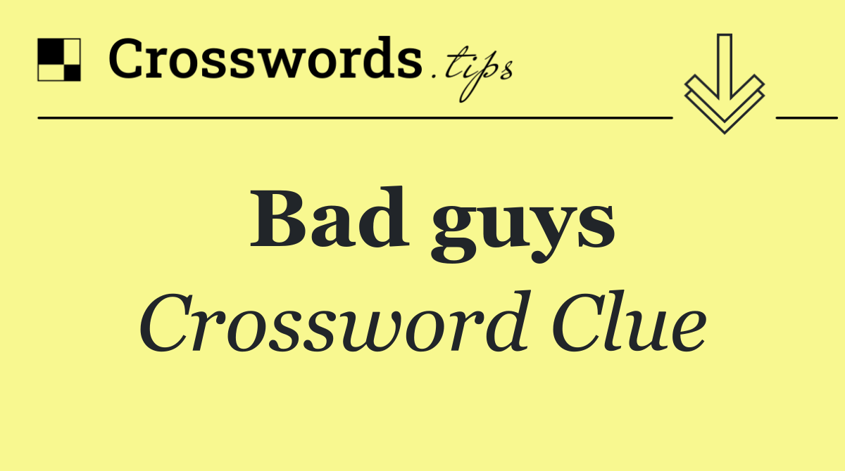 Bad guys
