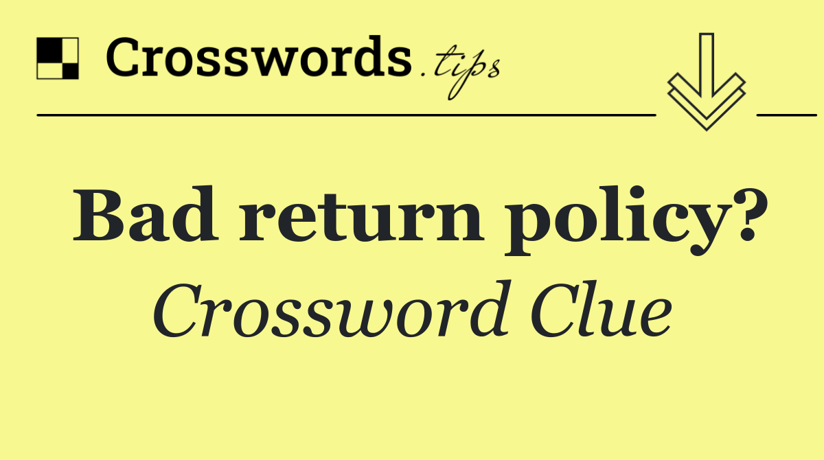 Bad return policy?
