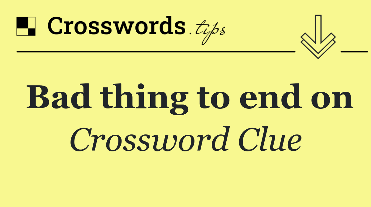 Bad thing to end on