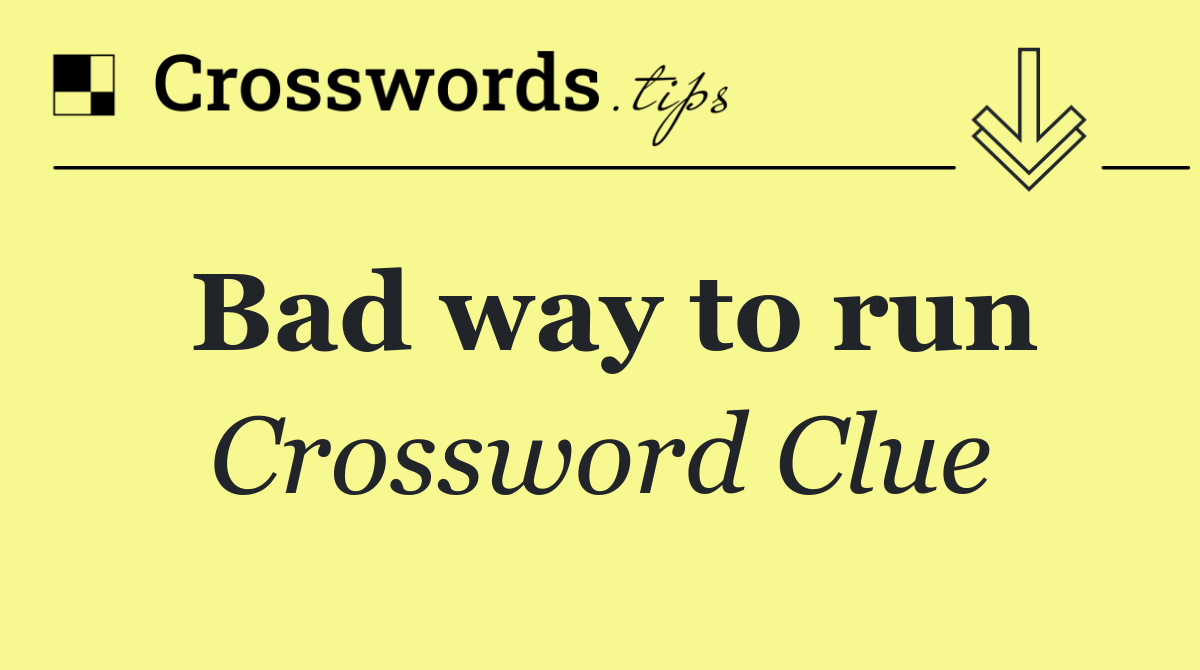 Bad way to run