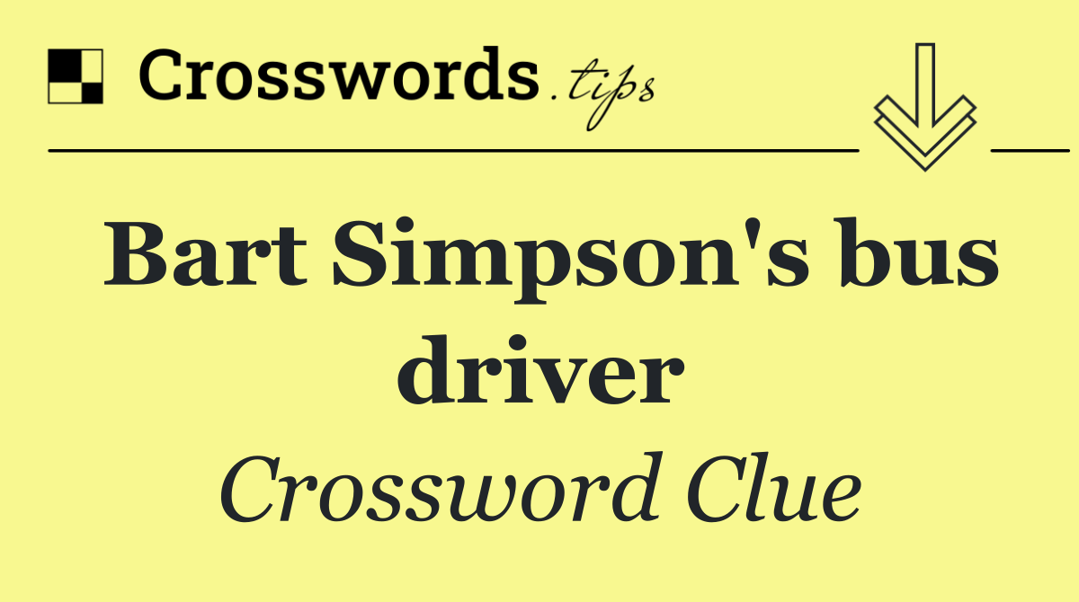 Bart Simpson's bus driver