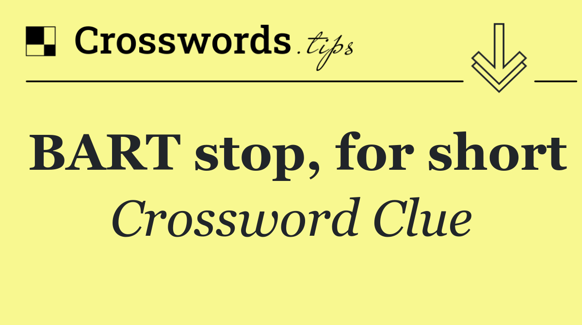 BART stop, for short