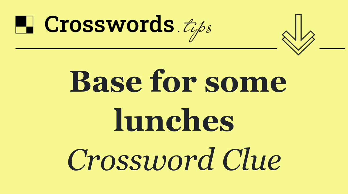 Base for some lunches