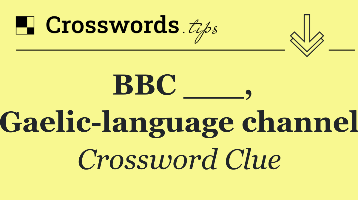 BBC ___, Gaelic language channel