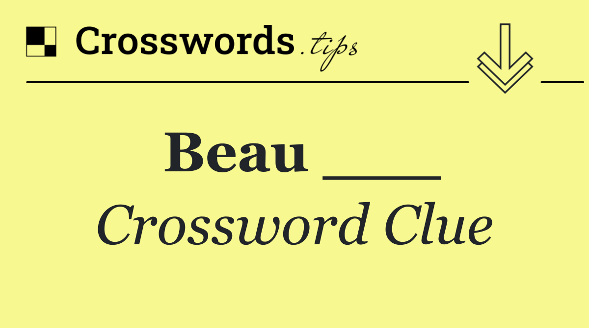 Beau ___