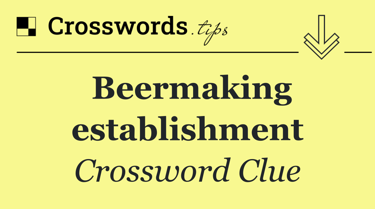Beermaking establishment