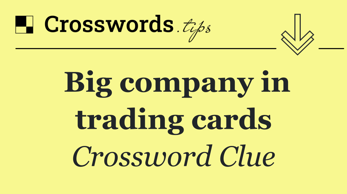 Big company in trading cards