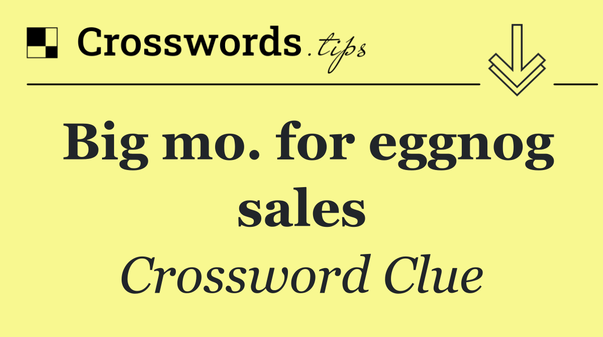 Big mo. for eggnog sales