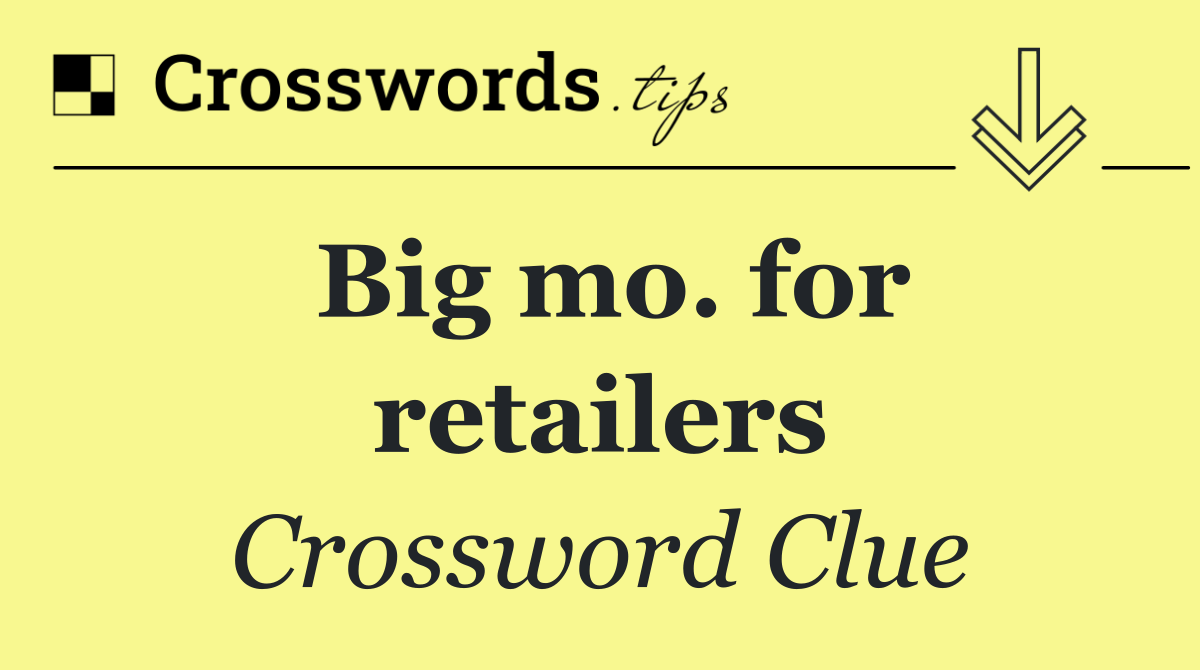 Big mo. for retailers