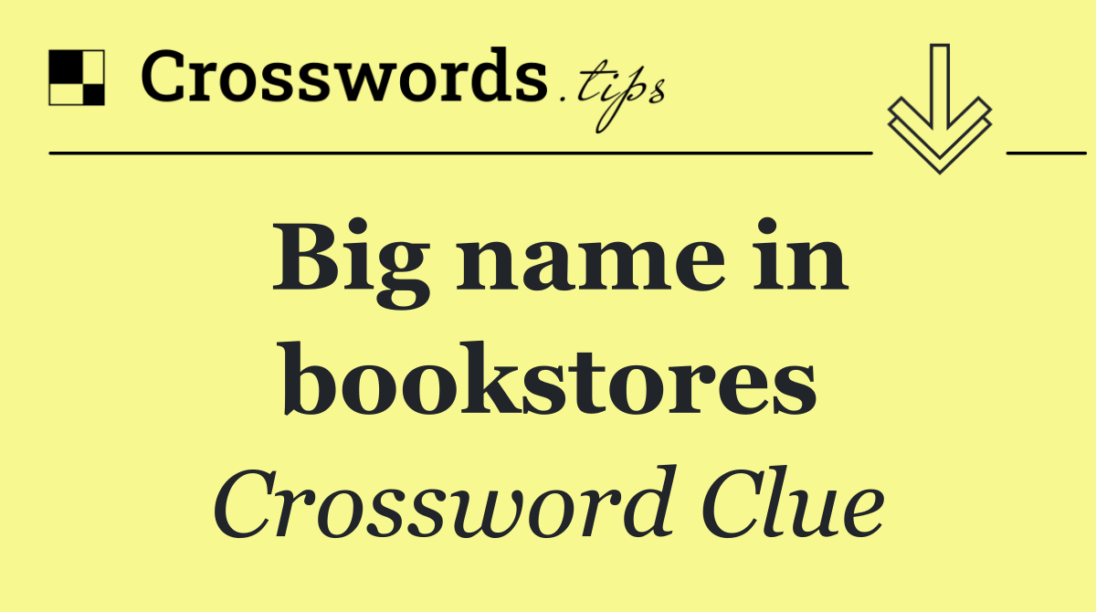 Big name in bookstores