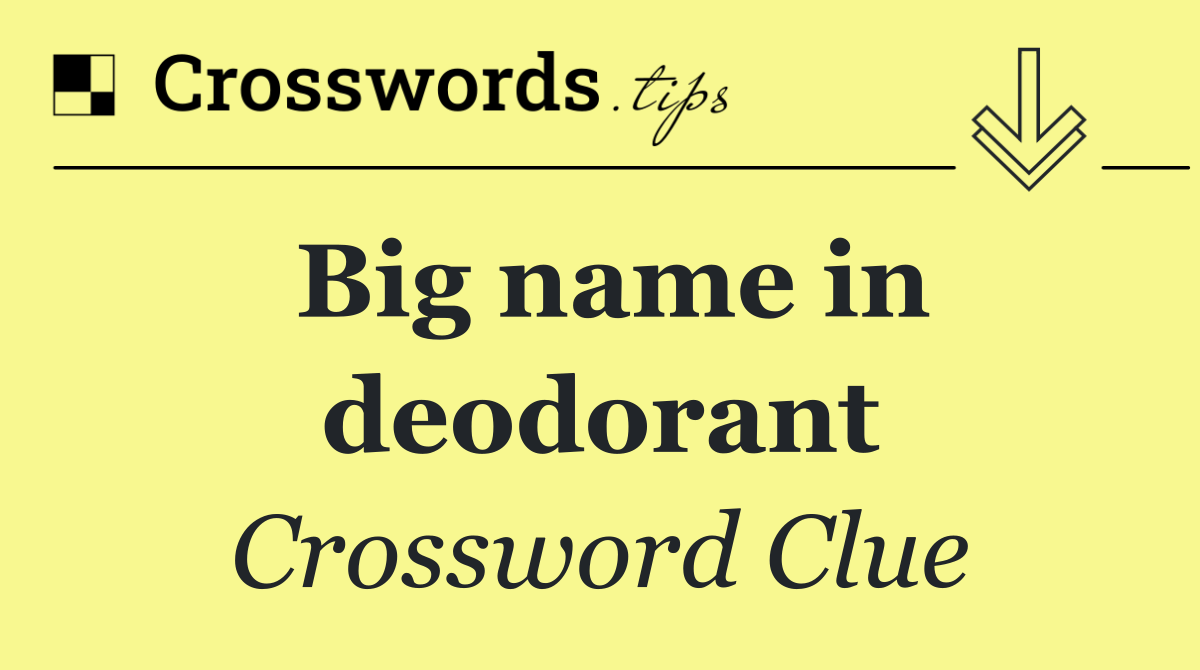 Big name in deodorant