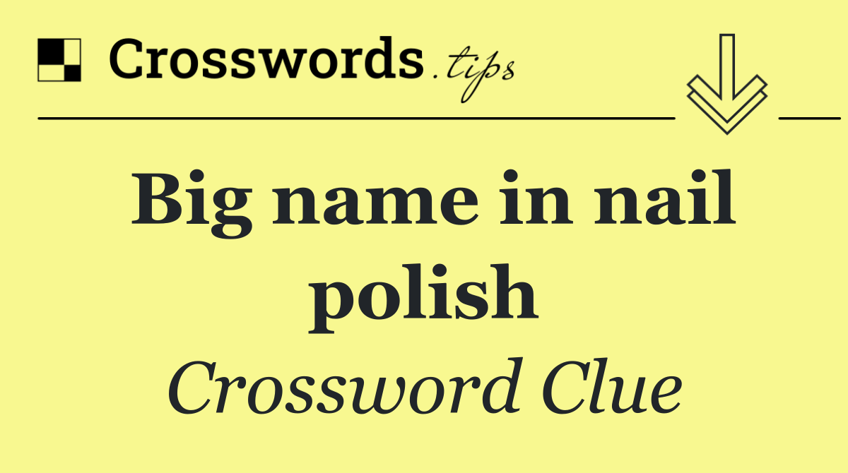 Big name in nail polish