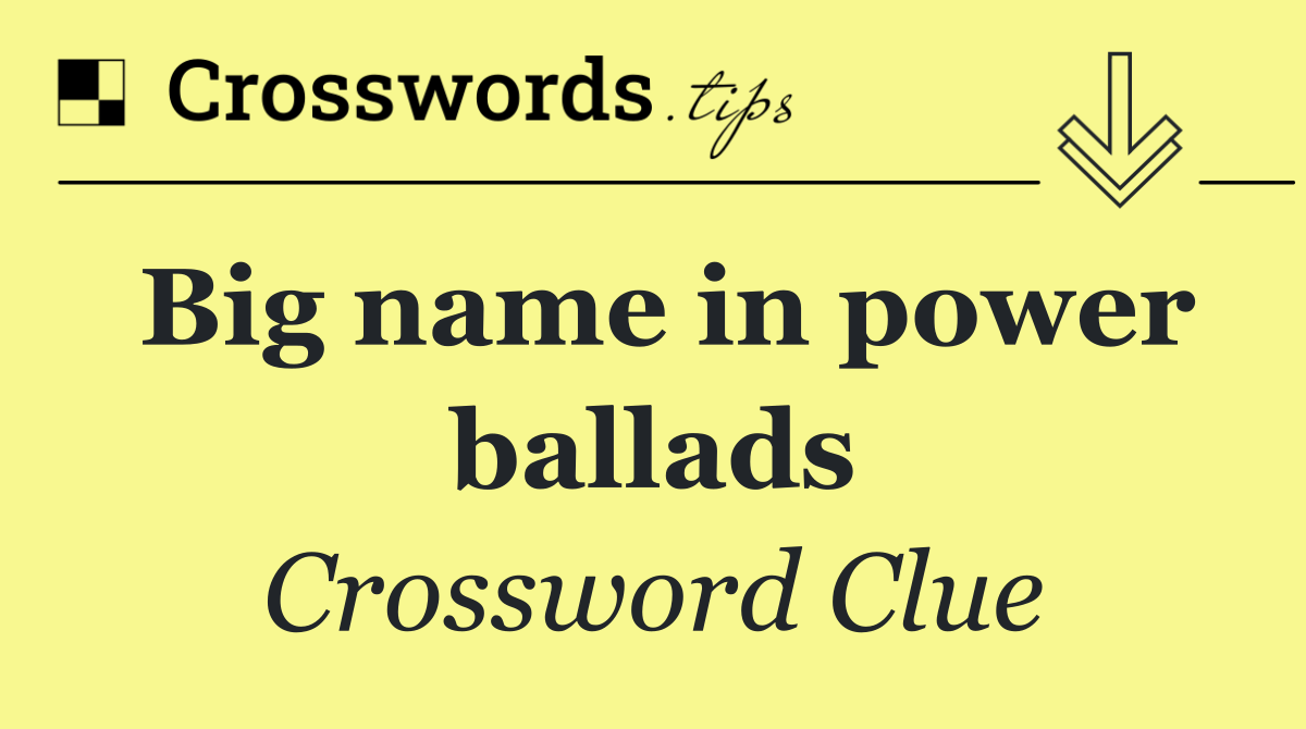 Big name in power ballads