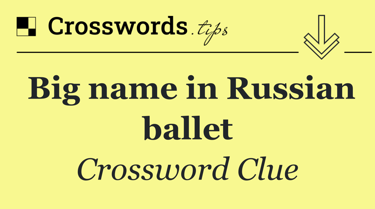 Big name in Russian ballet