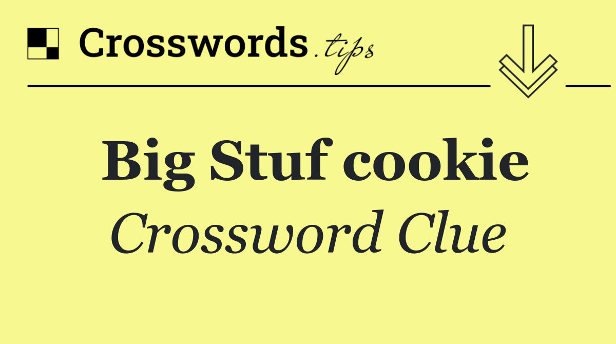 Big Stuf cookie