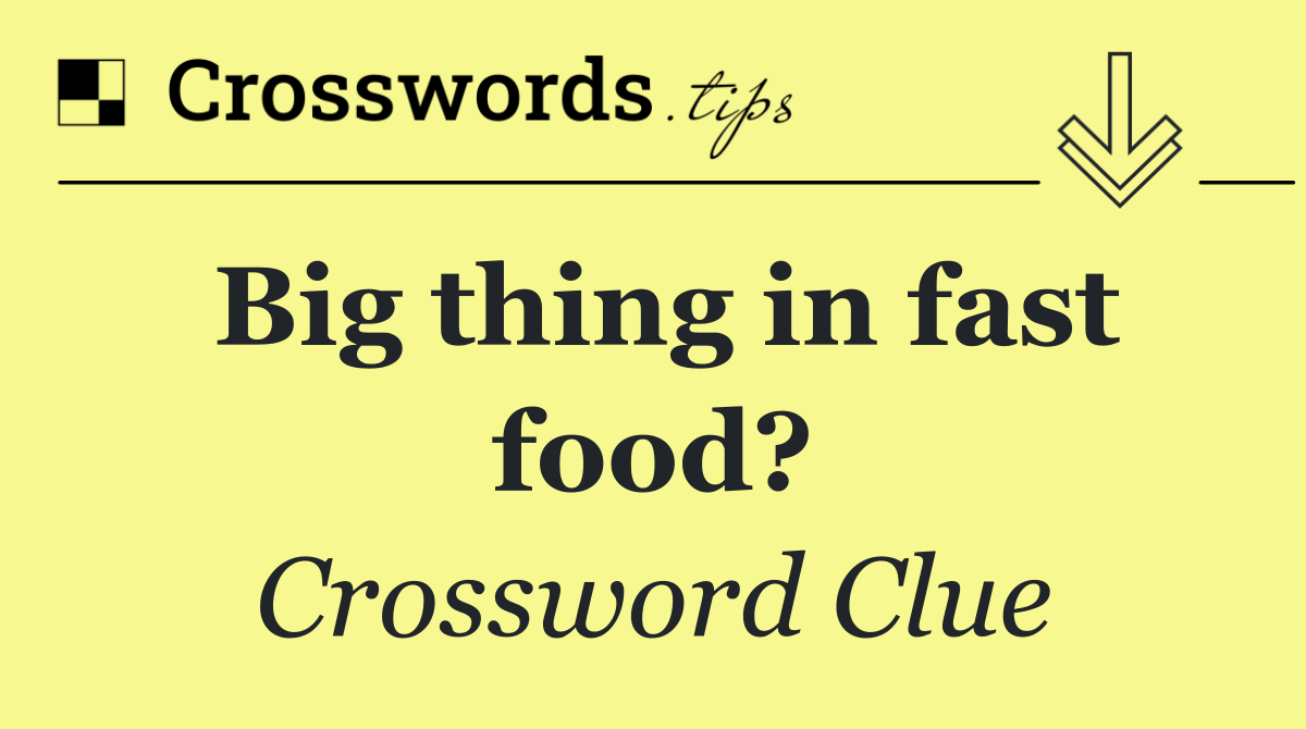 Big thing in fast food?