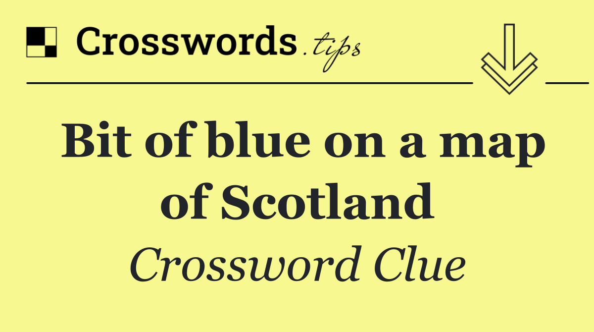 Bit of blue on a map of Scotland