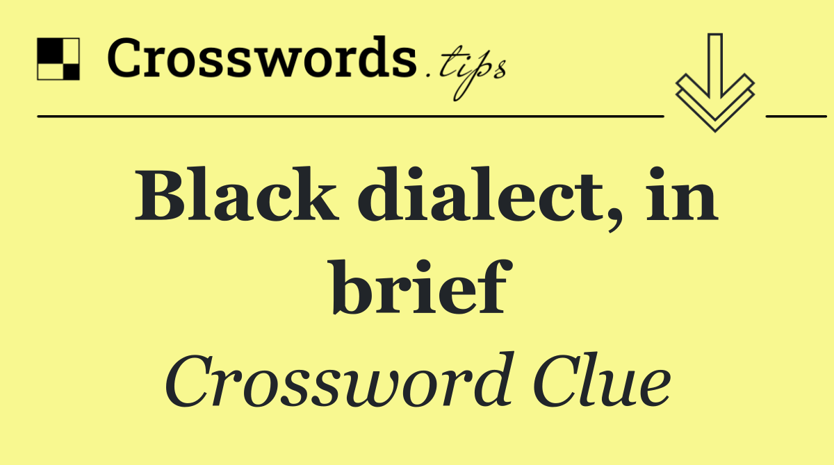Black dialect, in brief